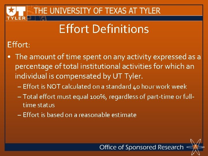 Effort Definitions Effort: • The amount of time spent on any activity expressed as