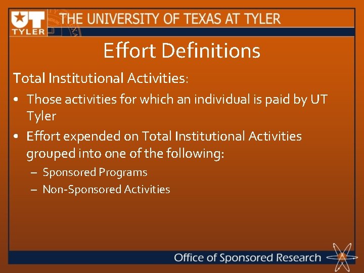 Effort Definitions Total Institutional Activities: • Those activities for which an individual is paid