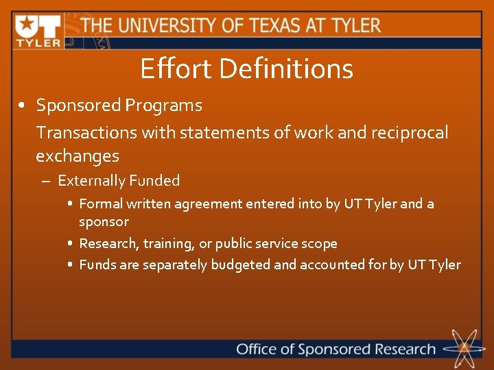 Effort Definitions • Sponsored Programs Transactions with statements of work and reciprocal exchanges –