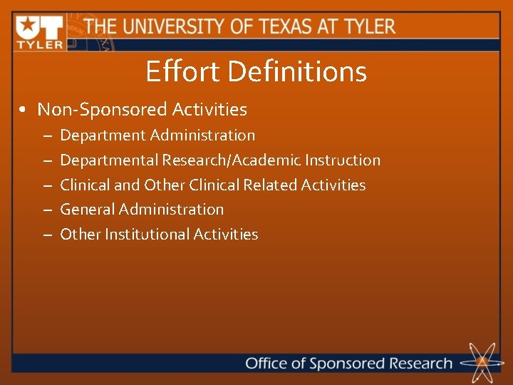 Effort Definitions • Non-Sponsored Activities – – – Department Administration Departmental Research/Academic Instruction Clinical