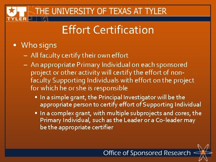 Effort Certification • Who signs – All faculty certify their own effort – An