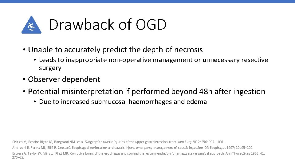 Drawback of OGD • Unable to accurately predict the depth of necrosis • Leads