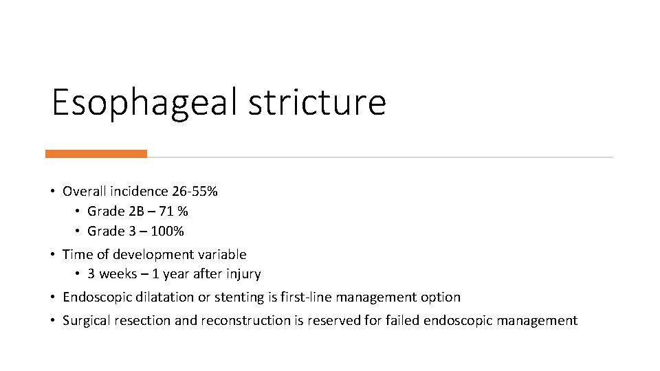 Esophageal stricture • Overall incidence 26 -55% • Grade 2 B – 71 %