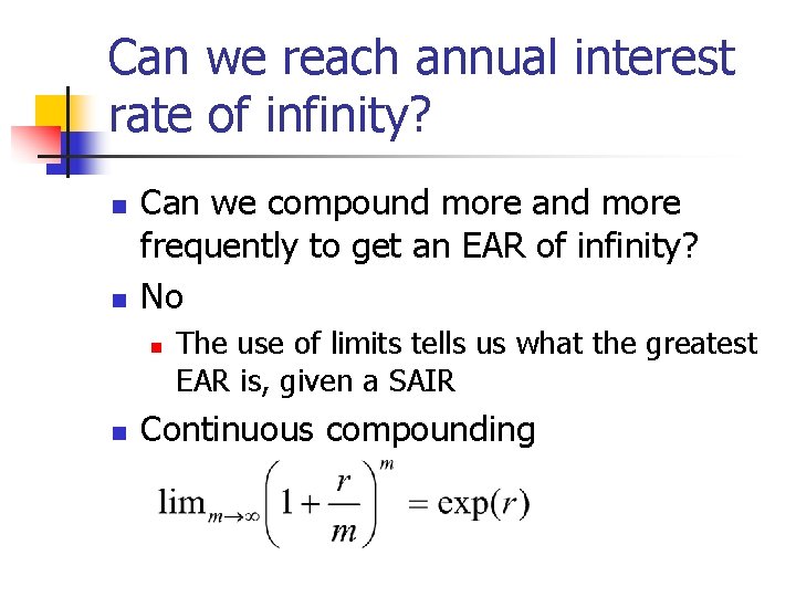 Can we reach annual interest rate of infinity? n n Can we compound more