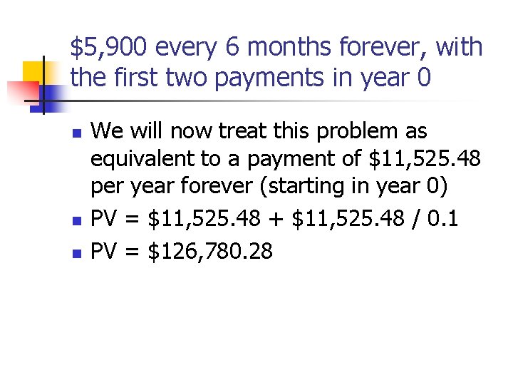 $5, 900 every 6 months forever, with the first two payments in year 0