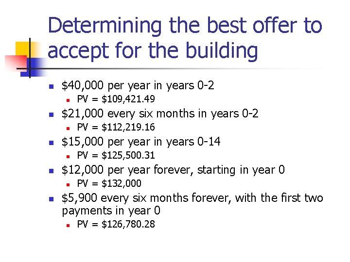 Determining the best offer to accept for the building n $40, 000 per year