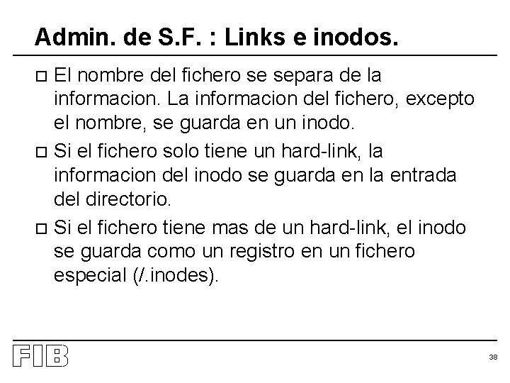 Admin. de S. F. : Links e inodos. El nombre del fichero se separa