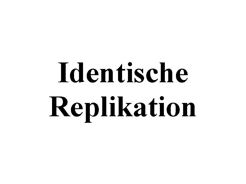 Identische Replikation 