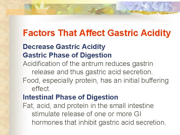 Factors That Affect Gastric Acidity Decrease Gastric Acidity Gastric Phase of Digestion Acidification of