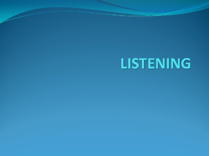 LISTENING 