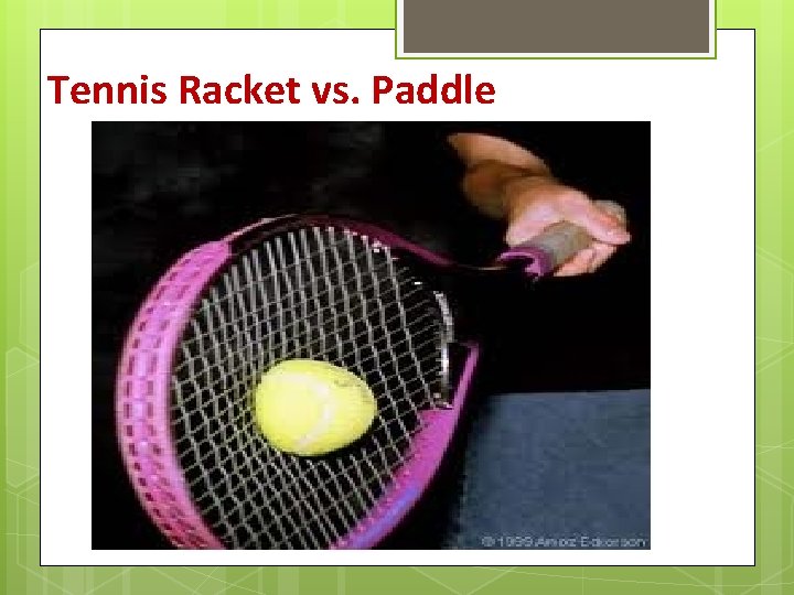 Tennis Racket vs. Paddle Tennis Racket vs. Paddle