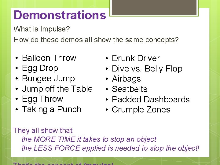 Demonstrations What is Impulse? How do these demos all show the same concepts? • Demonstrations What is Impulse? How do these demos all show the same concepts? •