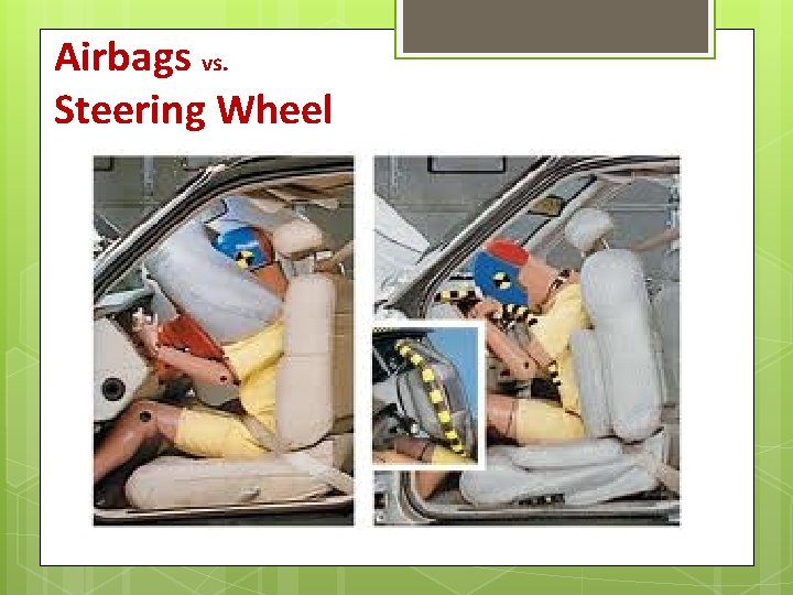 Airbags vs. Steering Wheel Airbags vs. Steering Wheel