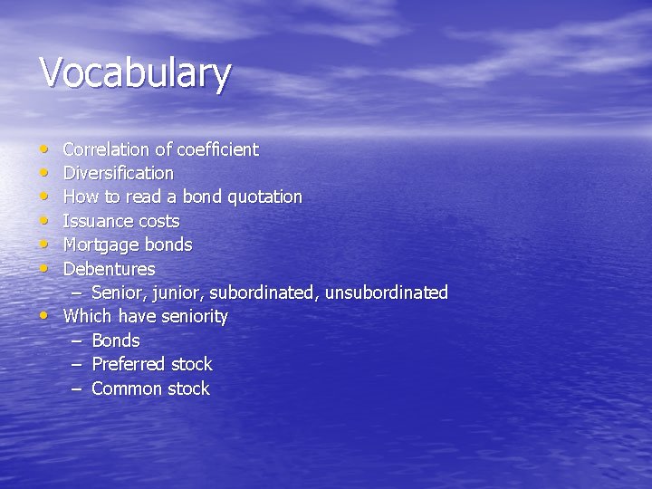 Vocabulary • • Correlation of coefficient Diversification How to read a bond quotation Issuance