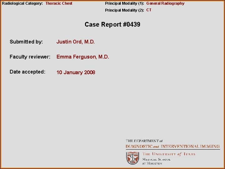 Radiological Category: Thoracic Chest Principal Modality (1): General Radiography Principal Modality (2): CT Case