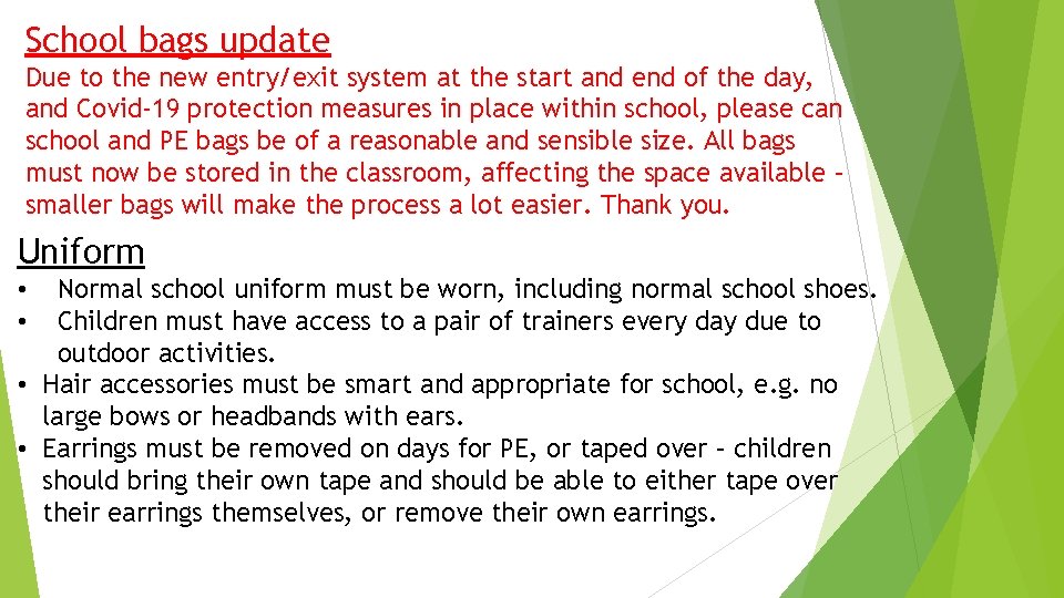 School bags update Due to the new entry/exit system at the start and end