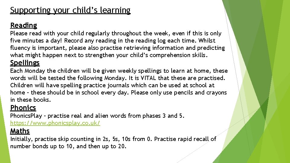 Supporting your child’s learning Reading Please read with your child regularly throughout the week,