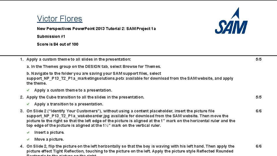 Victor Flores New Perspectives Power. Point 2013 Tutorial 2: SAM Project 1 a Submission