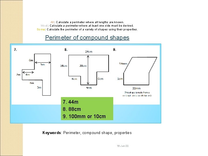 All: Calculate a perimeter where all lengths are known. Most: Calculate a perimeter where