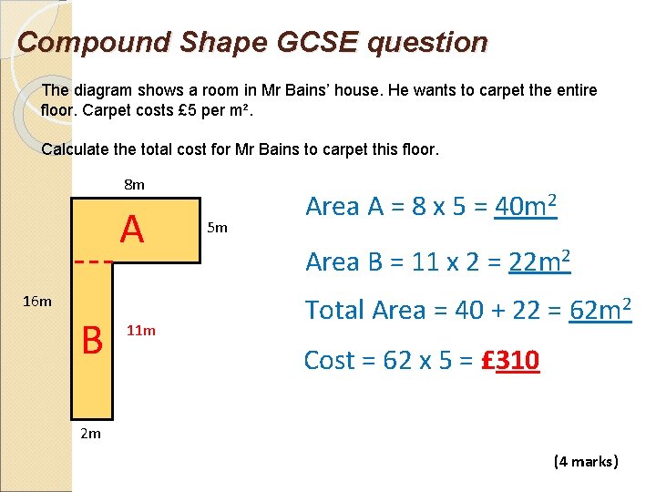 Compound Shape GCSE question The diagram shows a room in Mr Bains’ house. He