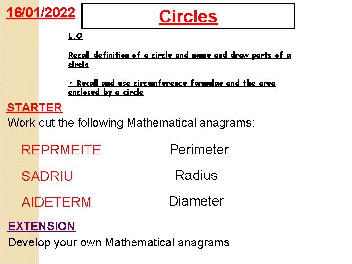 16/01/2022 Circles L. O Recall definition of a circle and name and draw parts