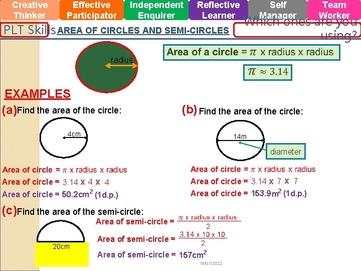 Creative Thinker Effective Participator Independent Enquirer Reflective Learner PLT Skills AREA OF CIRCLES AND