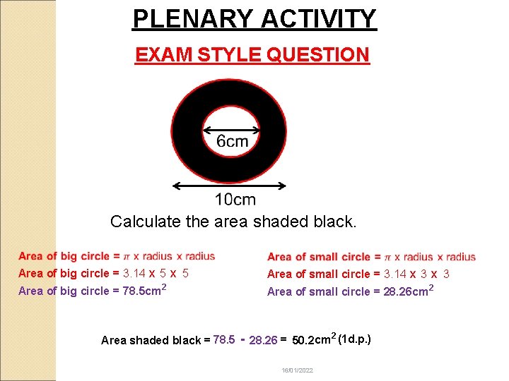 PLENARY ACTIVITY EXAM STYLE QUESTION Calculate the area shaded black. Area of big circle