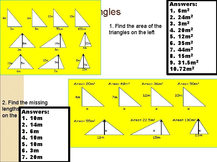 Area of Triangles 1. Find the area of the triangles on the left 2.