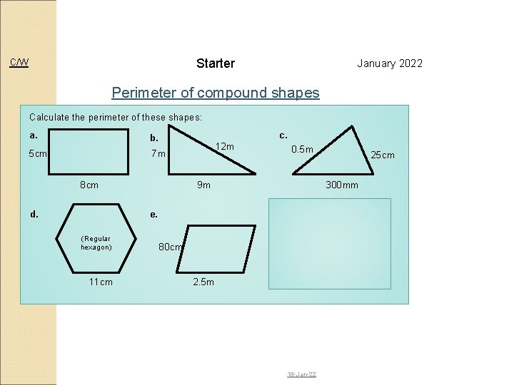 Starter C/W January 2022 Perimeter of compound shapes Calculate the perimeter of these shapes: