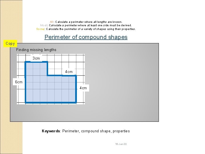 All: Calculate a perimeter where all lengths are known. Most: Calculate a perimeter where