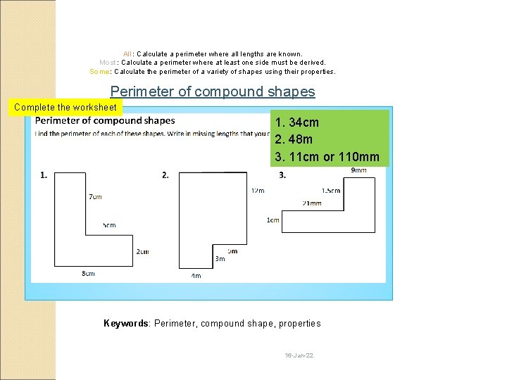 All: Calculate a perimeter where all lengths are known. Most: Calculate a perimeter where