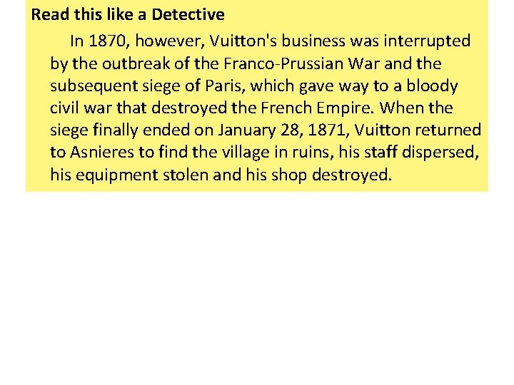 Read this like a Detective In 1870, however, Vuitton's business was interrupted by the