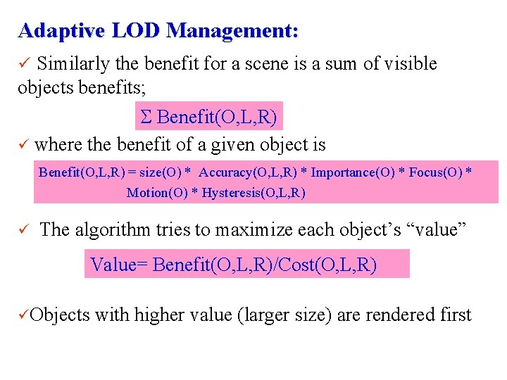 Adaptive LOD Management: ü Similarly the benefit for a scene is a sum of