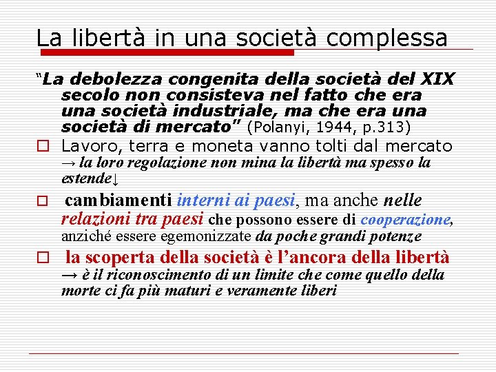 La libertà in una società complessa “La debolezza congenita della società del XIX secolo