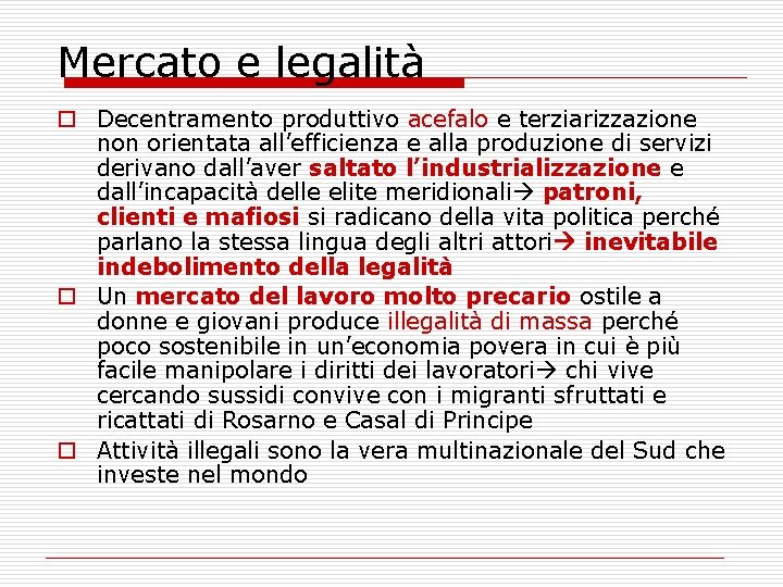 Mercato e legalità o Decentramento produttivo acefalo e terziarizzazione non orientata all’efficienza e alla