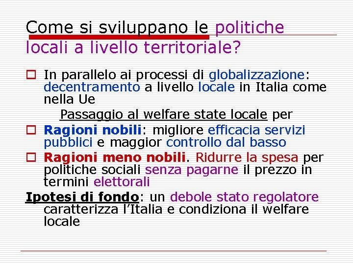 Come si sviluppano le politiche locali a livello territoriale? o In parallelo ai processi