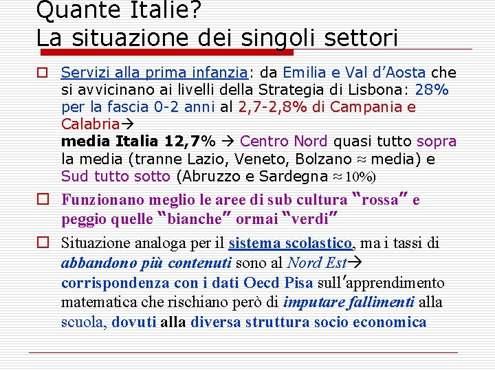 Quante Italie? La situazione dei singoli settori o Servizi alla prima infanzia: da Emilia