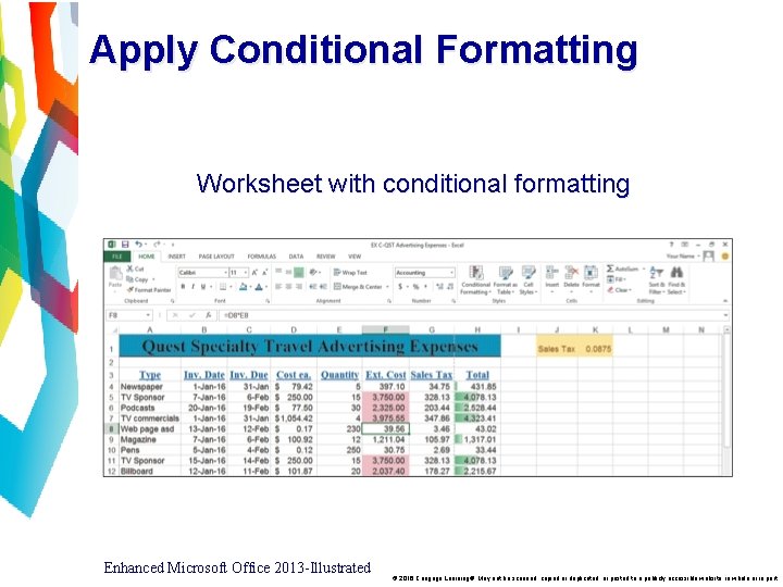 Apply Conditional Formatting Worksheet with conditional formatting Enhanced Microsoft Office 2013 -Illustrated © 2016