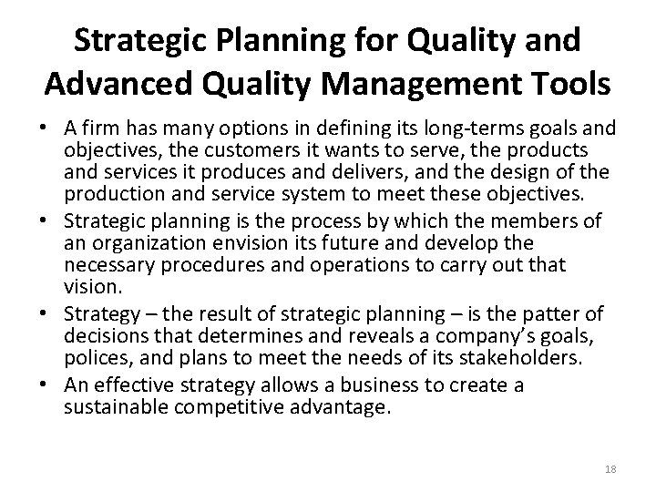 Strategic Planning for Quality and Advanced Quality Management Tools • A firm has many