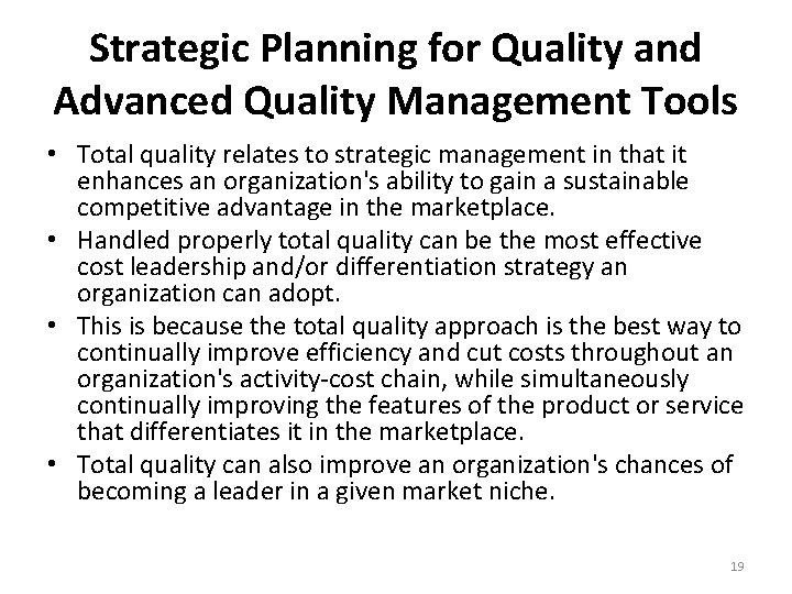 Strategic Planning for Quality and Advanced Quality Management Tools • Total quality relates to