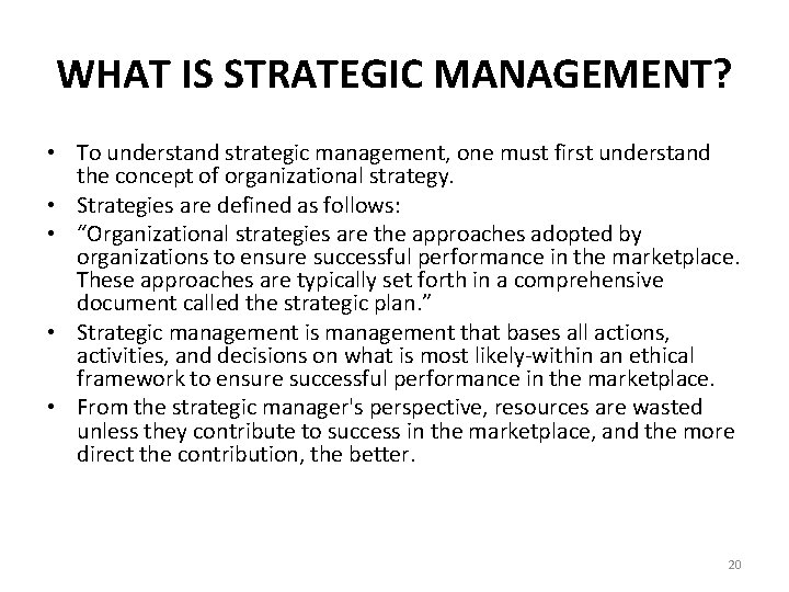 WHAT IS STRATEGIC MANAGEMENT? • To understand strategic management, one must first understand the