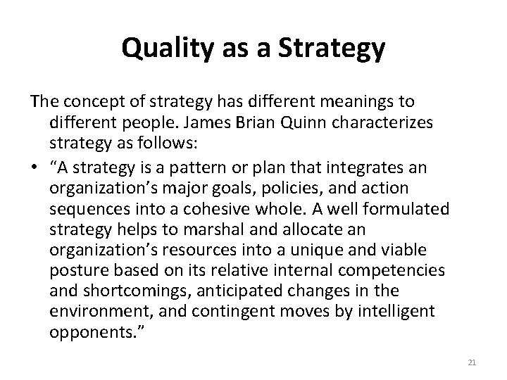 Quality as a Strategy The concept of strategy has different meanings to different people.