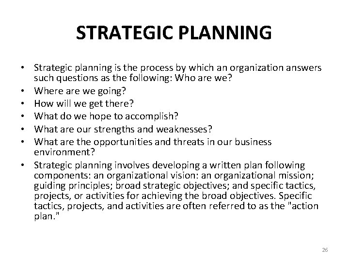 STRATEGIC PLANNING • Strategic planning is the process by which an organization answers such