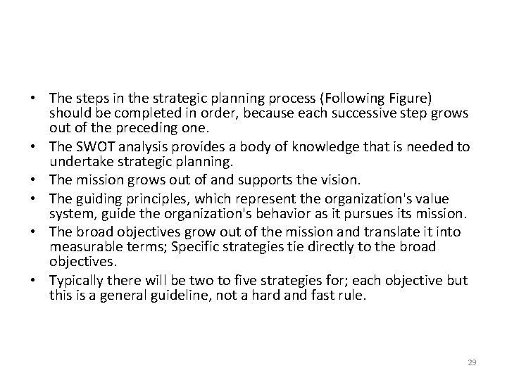  • The steps in the strategic planning process (Following Figure) should be completed