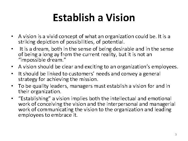 Establish a Vision • A vision is a vivid concept of what an organization