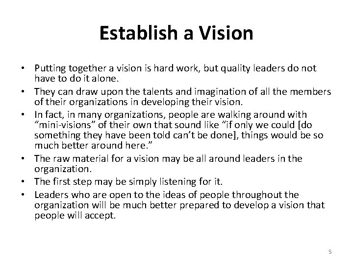 Establish a Vision • Putting together a vision is hard work, but quality leaders