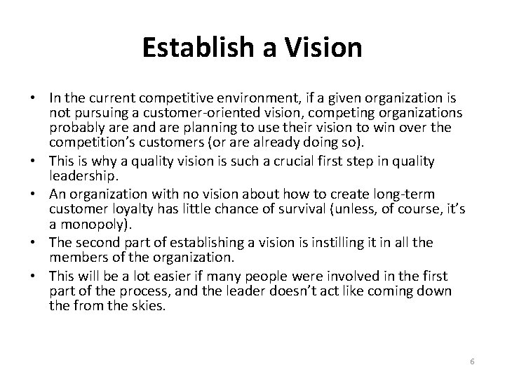 Establish a Vision • In the current competitive environment, if a given organization is