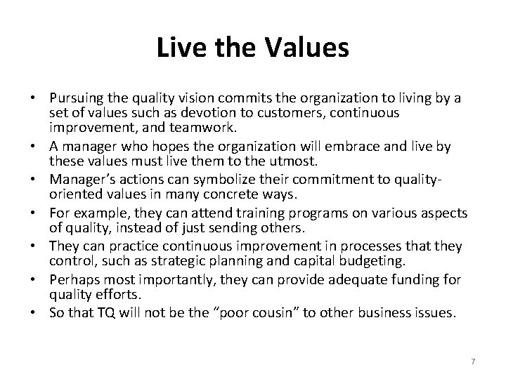 Live the Values • Pursuing the quality vision commits the organization to living by
