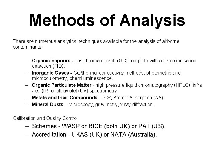 Methods of Analysis There are numerous analytical techniques available for the analysis of airborne