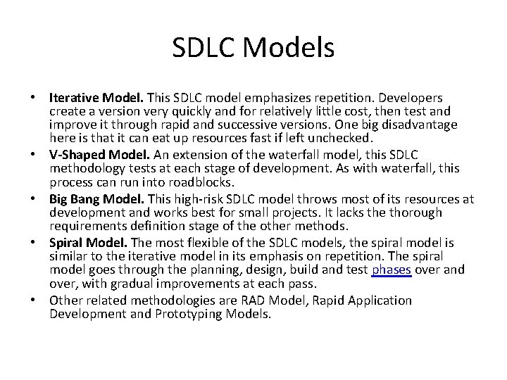 SDLC Models • Iterative Model. This SDLC model emphasizes repetition. Developers create a version